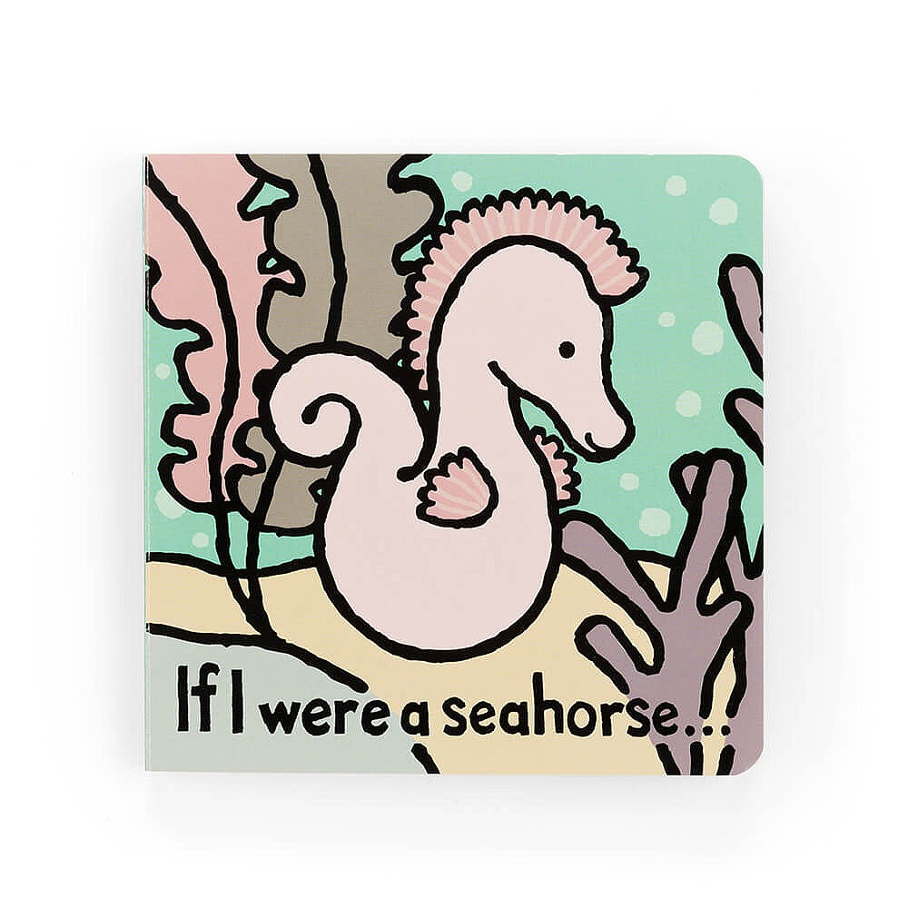 Jellycat If I Were A Seahorse Board Book. BB444SH. Sold by Say It Baby Gifts